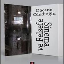 Sinema Ve Felsefe-Dücane Cündioğlu