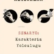 Senaryo:karakterin Yolculuğu -  Mustafa Altıoklar