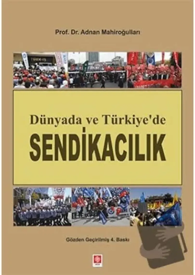 Dünyada ve Türkiye'de Sendikacılık - Adnan Mahiroğulları