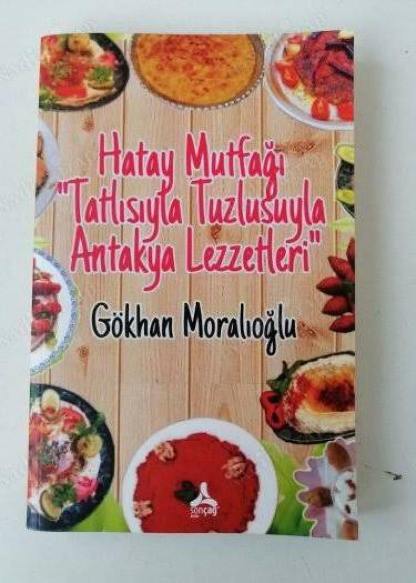 Hatay Mutfağı “Tatlısıyla Tuzlusuyla Antakya Lezzetleri”