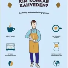 Kim Korkar Kahveden ?Kahve Kültürüne Dair Resimli Elkitabı - Chungleng Tran
