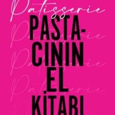 Patisserie: Pastacının El Kitabı - Christopher Felder
