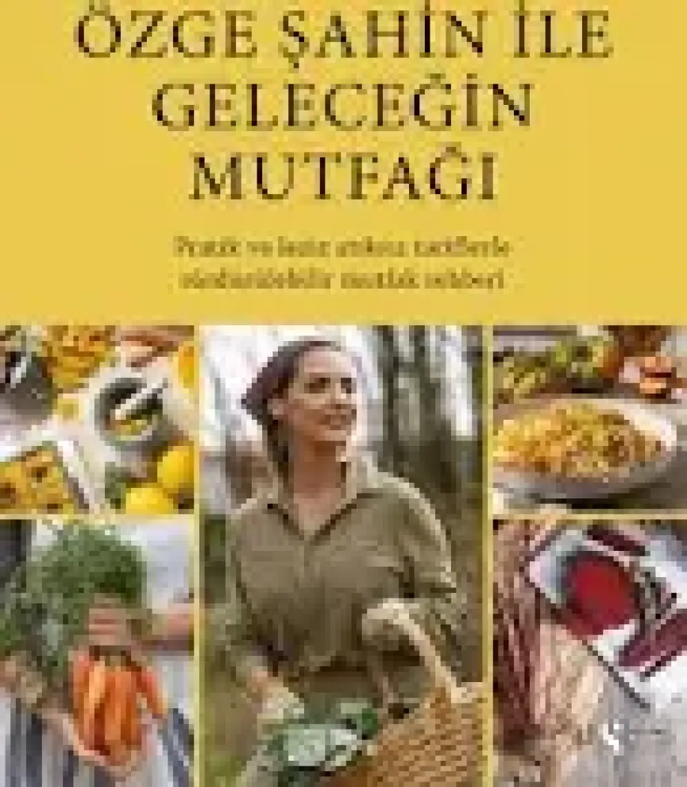 Özge Şahin Ile Geleceğin Mutfağı – Özge Şahin