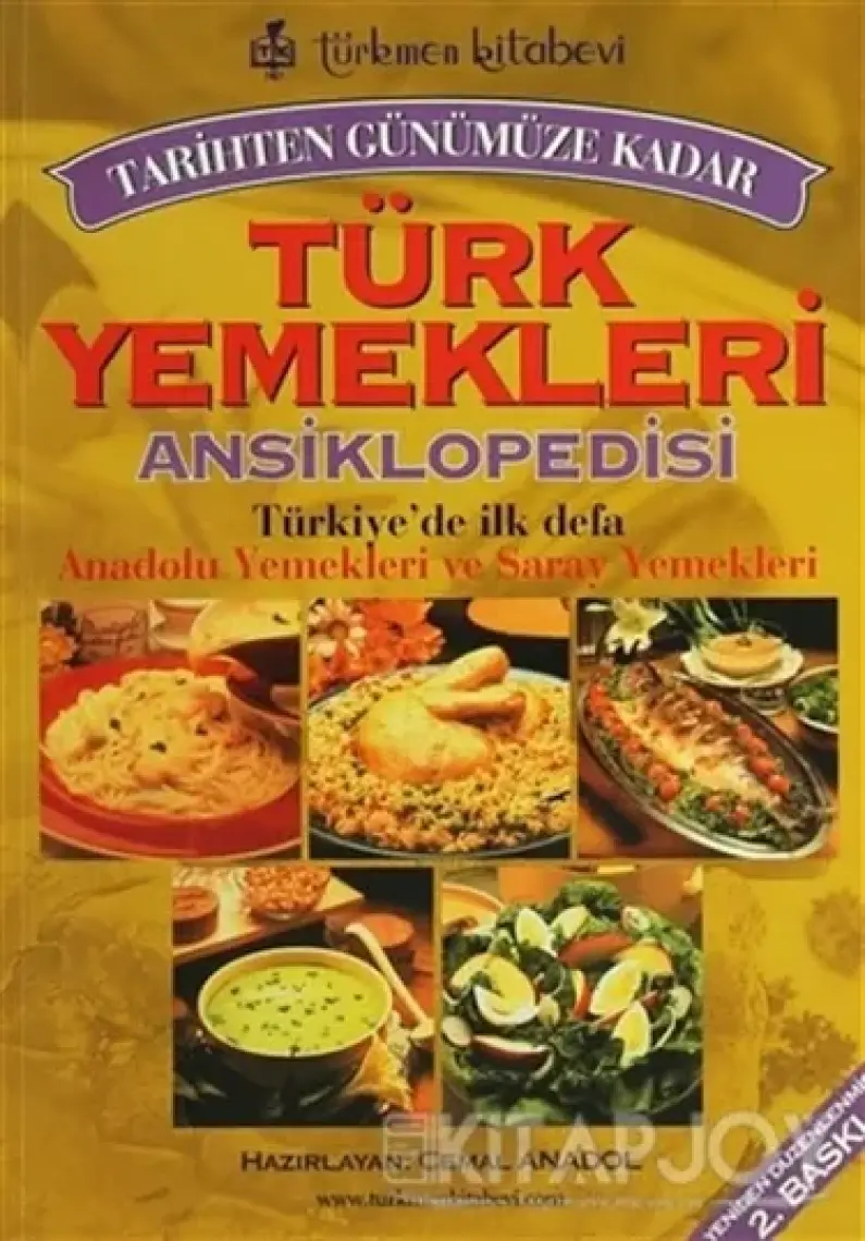 Tarihten Günümüze Kadar Türk Yemekleri Ansiklopedisi Türkiye'de İlk Defa Anadolu Yemekleri Ve Saray Yemekleri