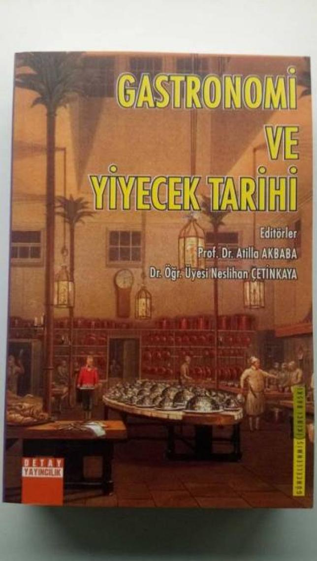 Gastronomi Ve Yiyecek Tarihi - Atilla Akbaba