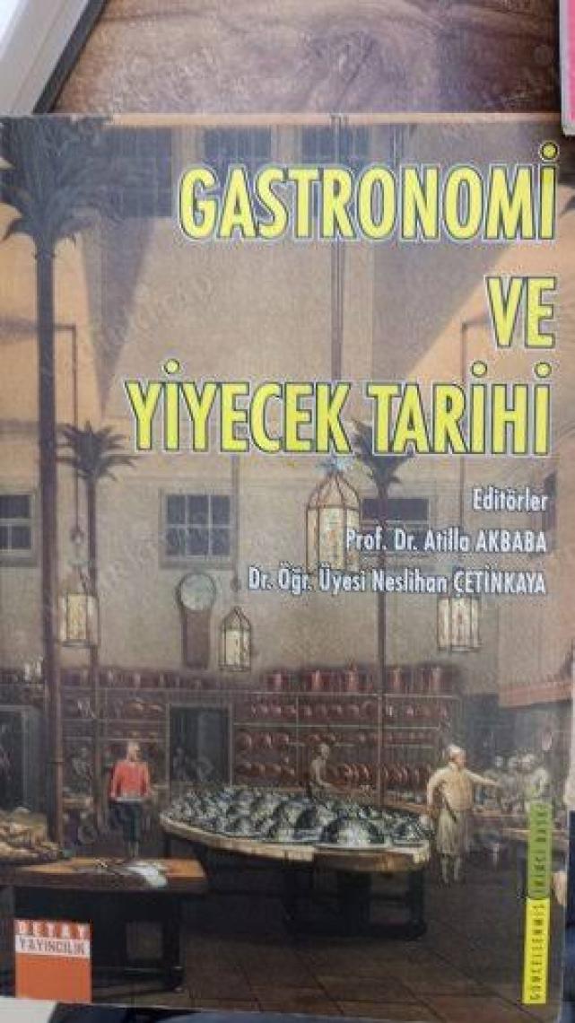 Gastronomi Ve Yiyecek Tarihi - Atilla Akbaba