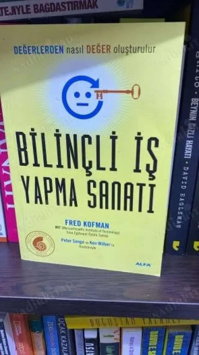 Bilinçli İş Yapma Sanatı - Fred Kofman
