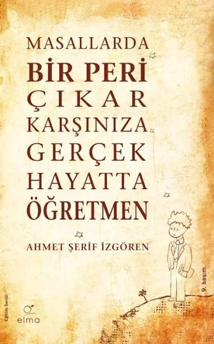 Elma Yayınevi Masallarda Bir Peri Çıkar Karşınıza Gerçek Hayatta Öğretmen - Ahmet Şerif İzgören