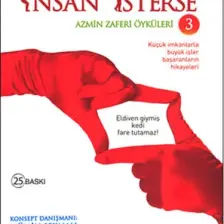 İnsan İsterse: Azmin Zaferi Öyküleri 3