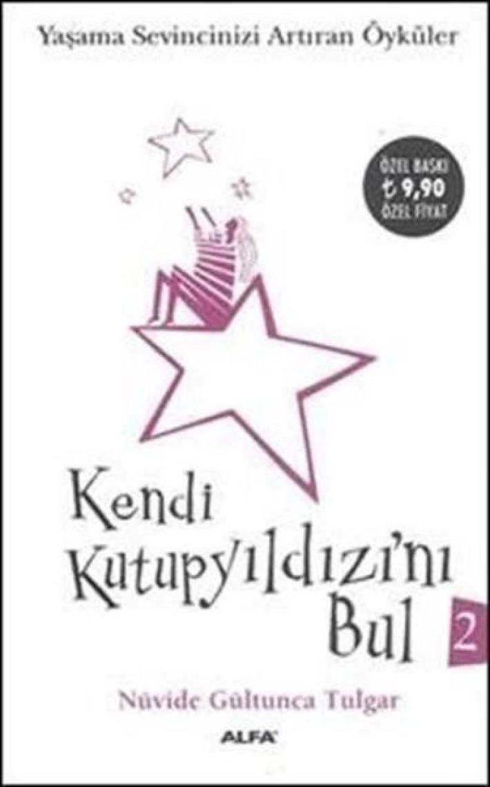 Kendi Kutup Yıldızını Bul 2: Yaşama Sevincinizi Arttıran Öyküler - Nüvide Gültunca Tulgar