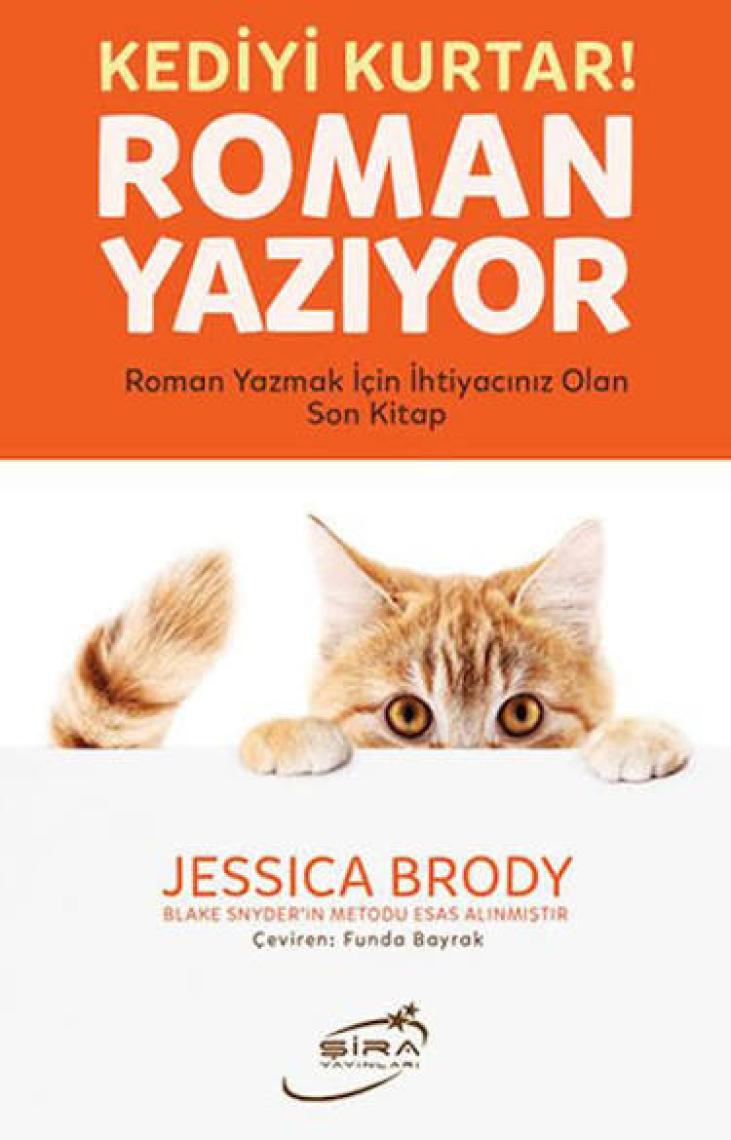 Kediyi Kurtar! Roman Yazıyor – Roman Yazmak Için Ihtiyacınız Olan Son Kitap - Jessica Brody