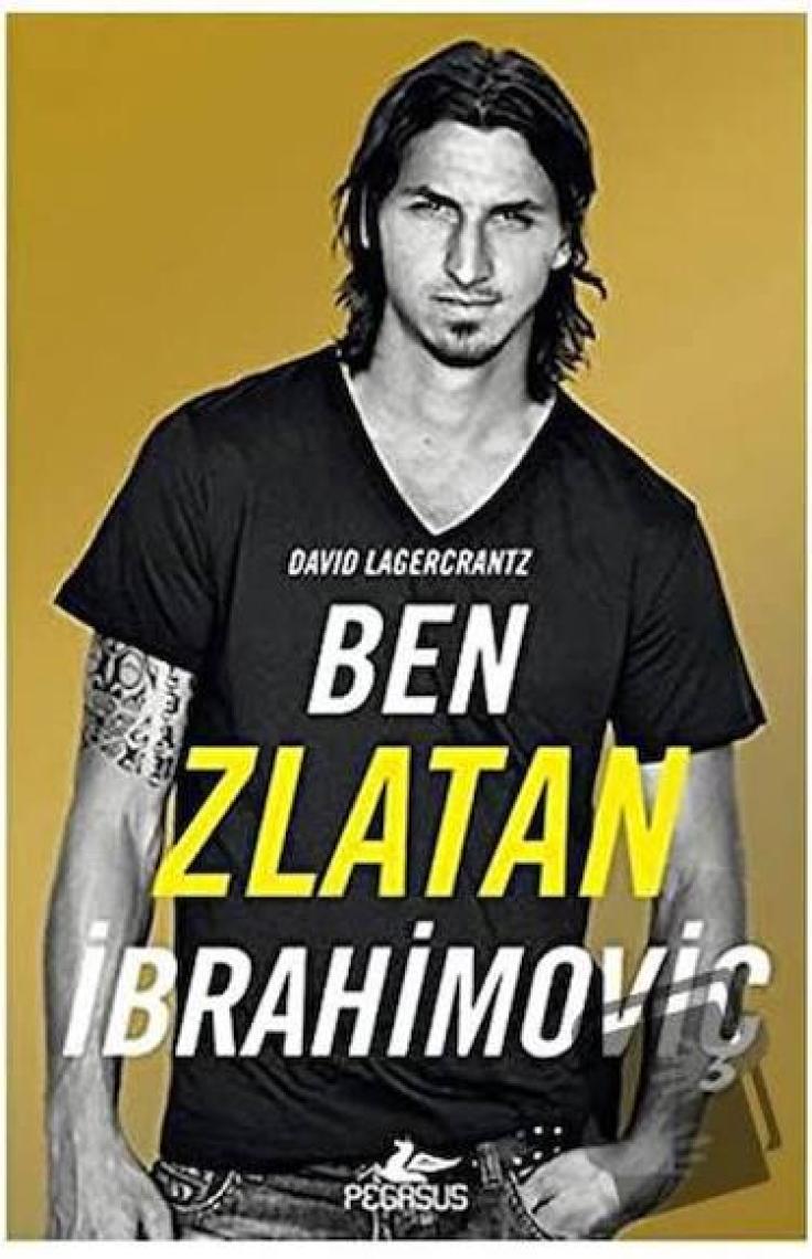 Ben Zlatan İbrahimoviç - David Lagercrantz