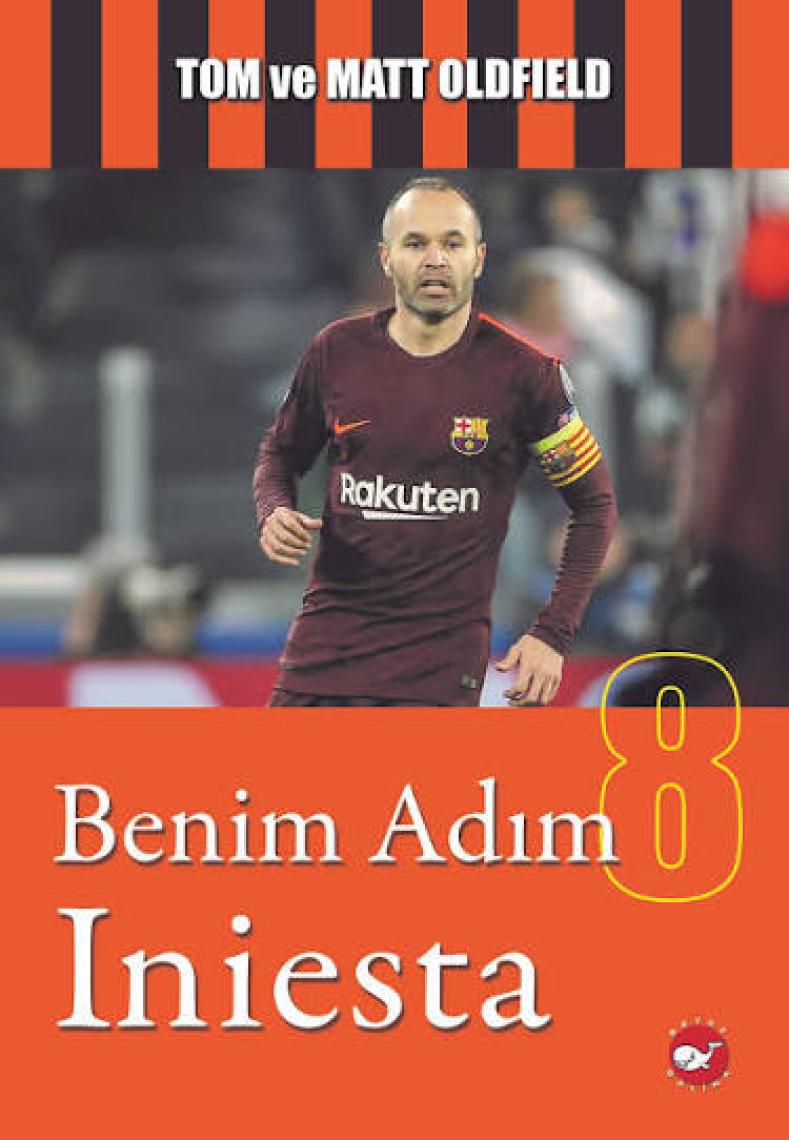 Benim Adım Iniesta - Tom Matt Oldfield