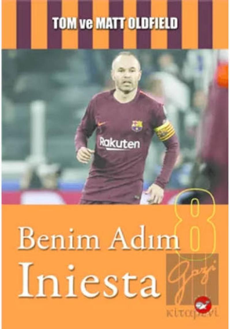 Benim Adım Iniesta - Tom Matt Oldfield