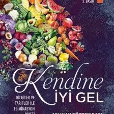 Kendine İyi Gel: Bilgiler ve Tarifler ile Eliminasyon Diyeti