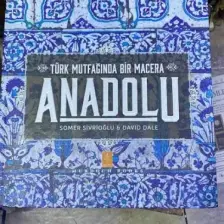 Anadolu: Türk Mutfağında Bir Macera & Anatolia: Adventures In Turkish Cooking