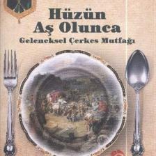 Hüzün Aş Olunca (ciltli) & Geleneksel Çerkes Mutfağı