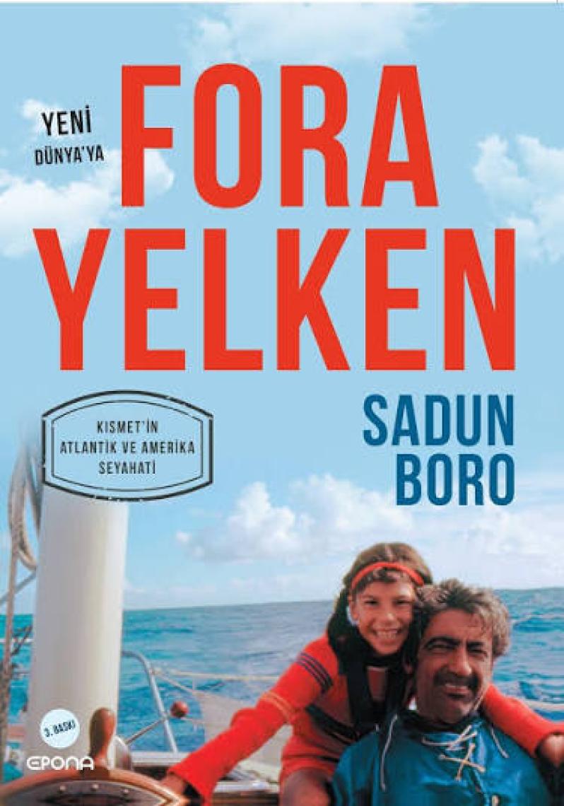 Fora Yelken (Yeni Dünya'ya Kısmet'in Atlantik ve Amerika Seyahati) - Sadun Boro