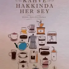 Kahve Hakkında Her Şey