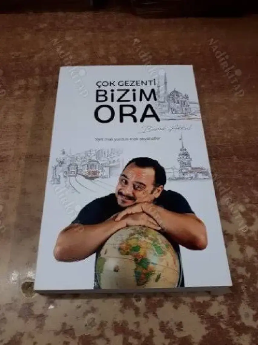 Çok Gezenti Bizim Ora (Ciltli) - Burak Akkul
