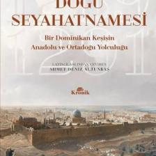 Doğu Seyahatnamesi (Bir Dominikan Keşişin Anadolu ve Ortadoğu Yolculuğu) - Ricoldus De Monte Crucis
