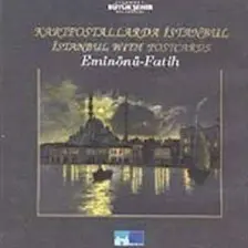 Kartpostallarda İstanbul / İstanbul With Postcards  Eminönü - Fatih