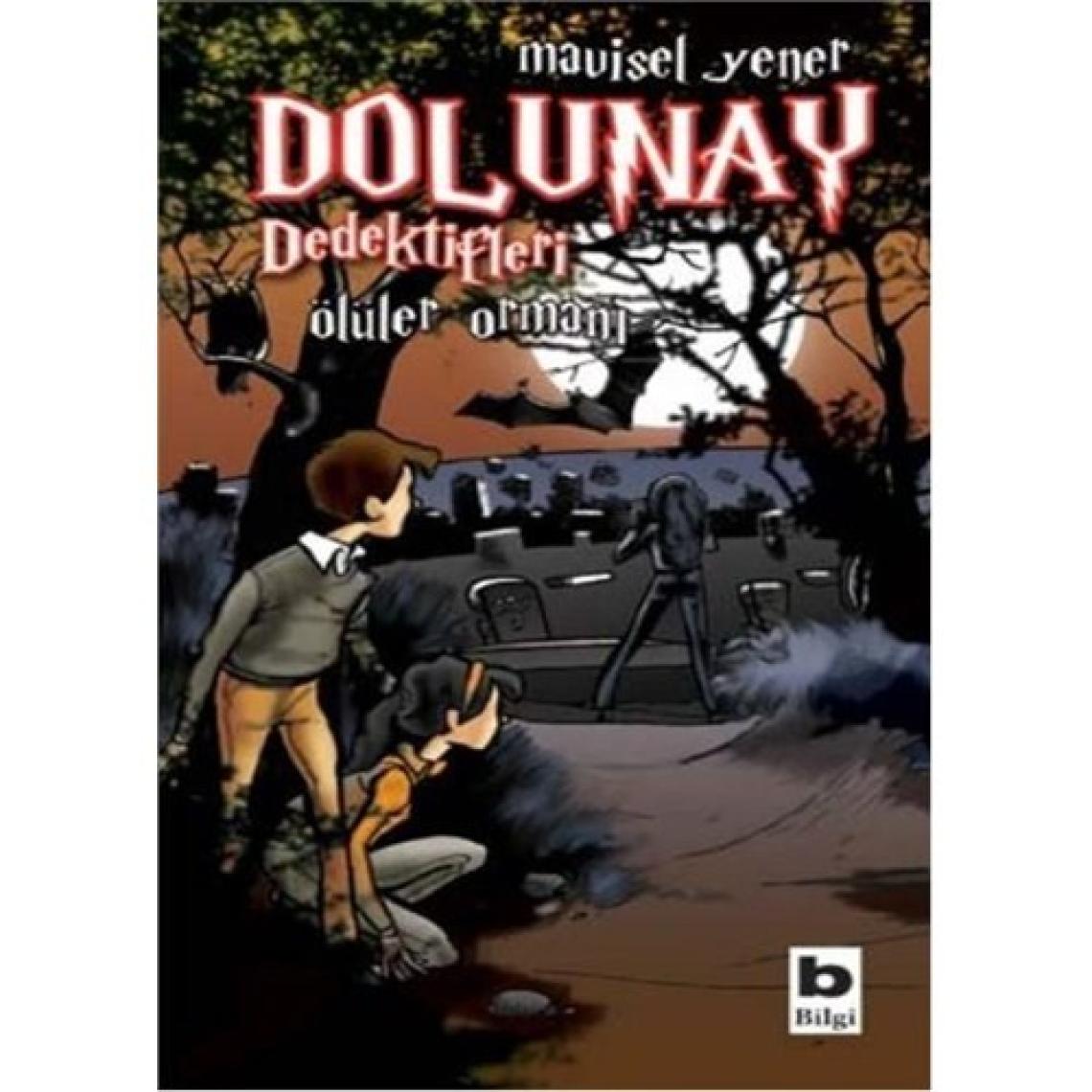 Dolunay Dedektifleri 5 - Ölüler Ormanı - Mavisel Yener