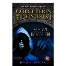 Gölgelerin Efendisi 1- Gorlan Harabeleri - John Flanagan