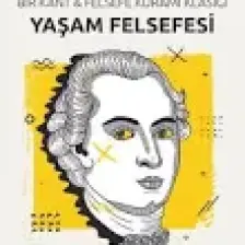 Yaşam Felsefesi Bir Kant & Felsefe Kuramı Klasiği - Immanuel Kant