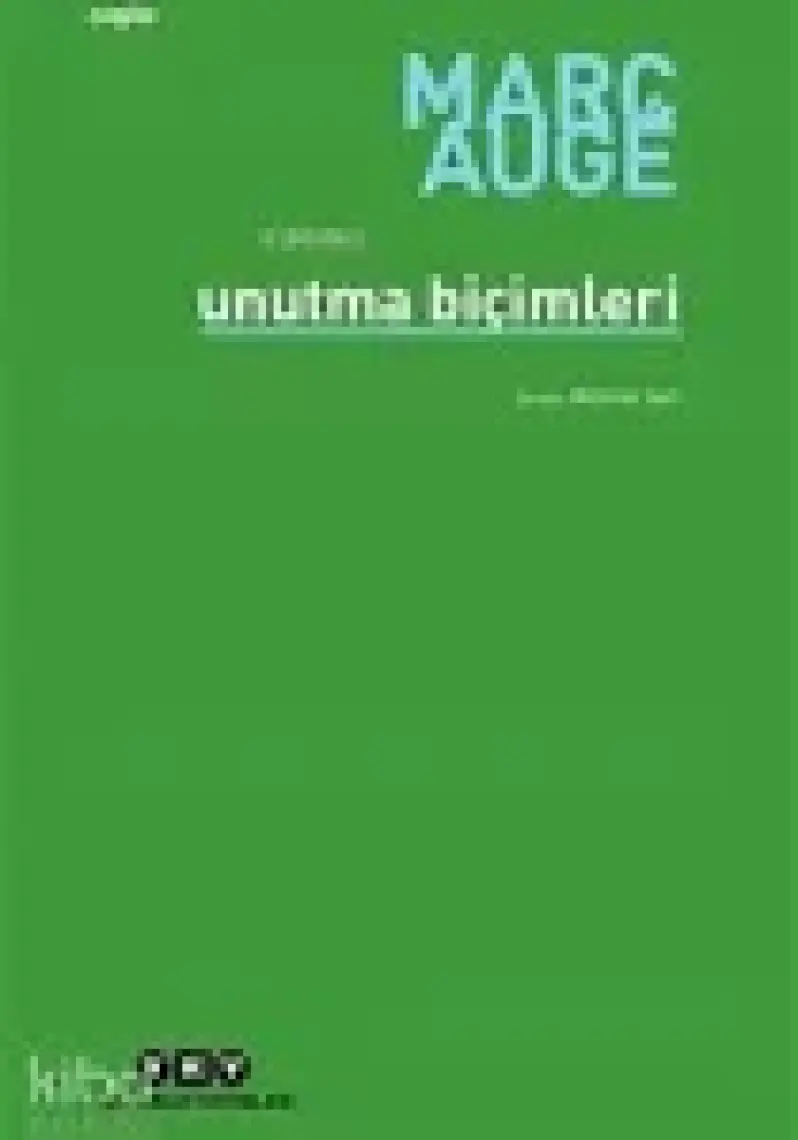 Unutma Biçimleri - Marc Augé