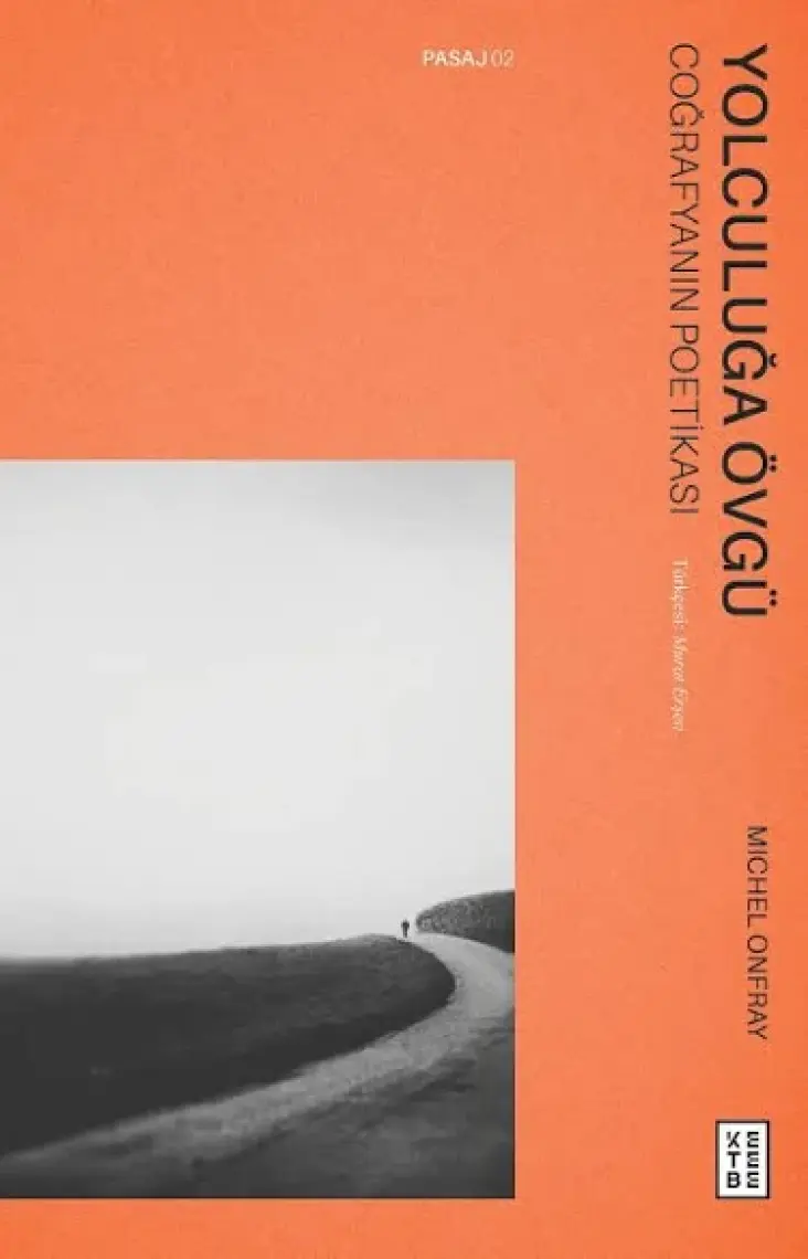 Yolculuğa Övgü - Michel Onfray