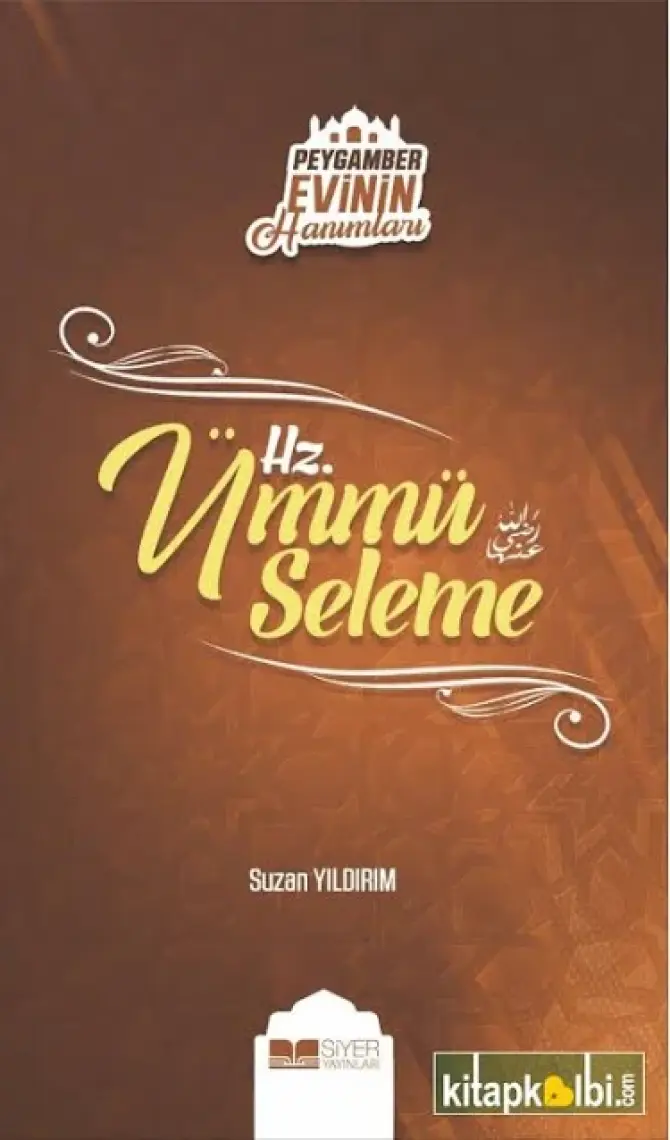 Peygamber Evinin Hanımları - Hz. Ümmü Seleme