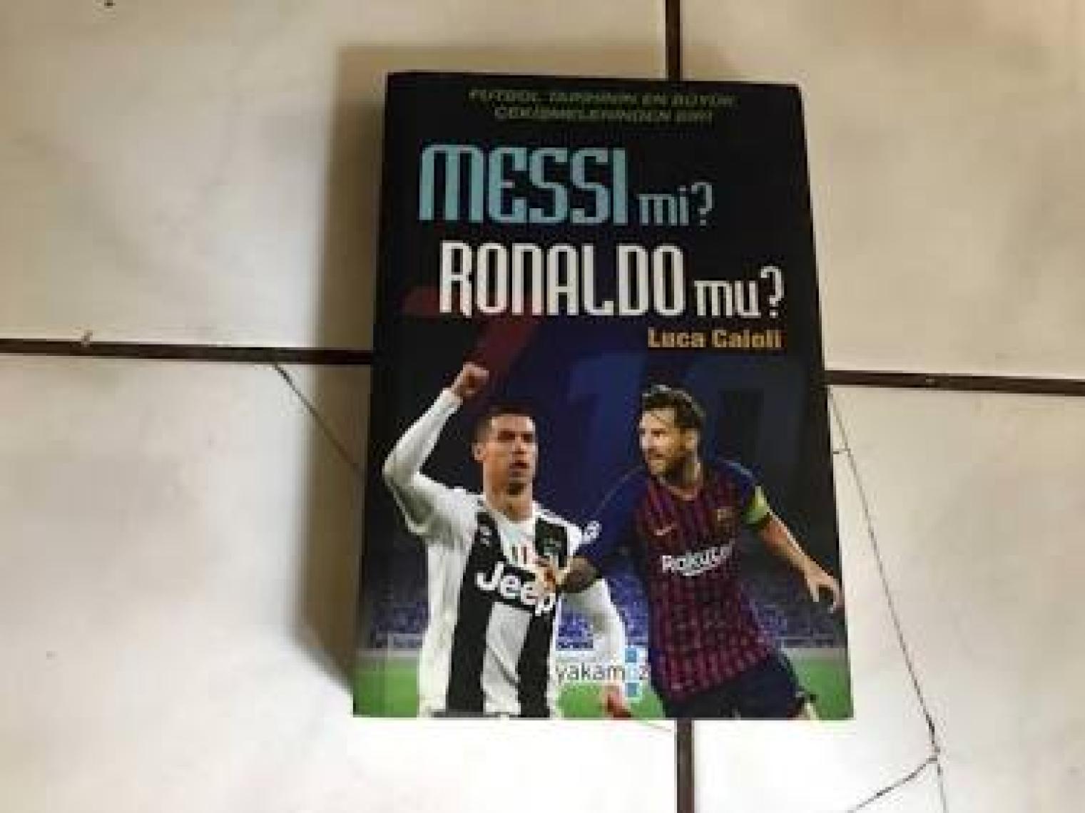 Messi Mi? Ronaldo Mu? - Luca Caioli