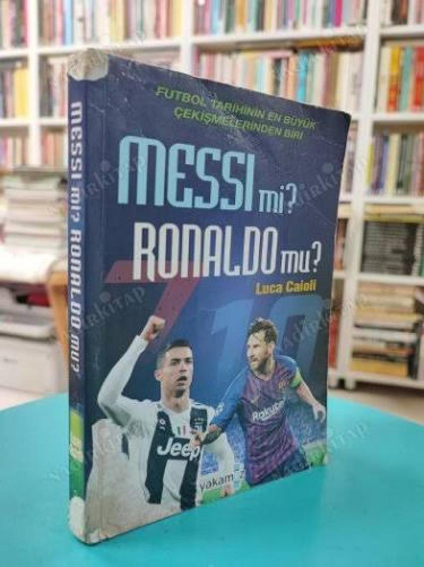 Messi Mi? Ronaldo Mu? - Luca Caioli