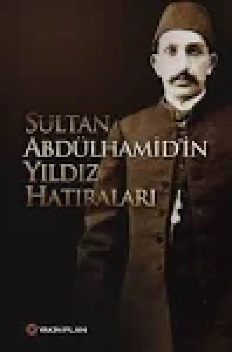 Sultan Abdülhamid’in Yıldız Hatıraları