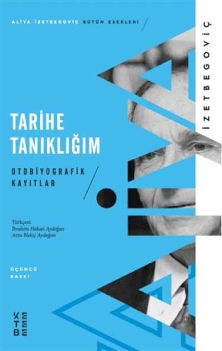 Tarihe Tanıklığım - Aliya İzetbegoviç