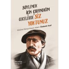 Söylemek Için Çırpındığım Gecelerde Siz Yoktunuz  - Özdemir Asaf