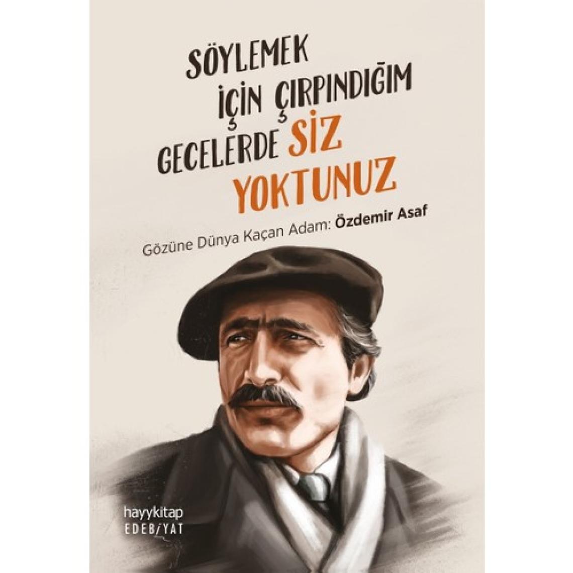 Söylemek Için Çırpındığım Gecelerde Siz Yoktunuz  - Özdemir Asaf