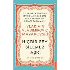 Vladimir Vladimiroviç Mayakovski / Hiçbir Şey Silemez Aşkı - Aydın Şimşek