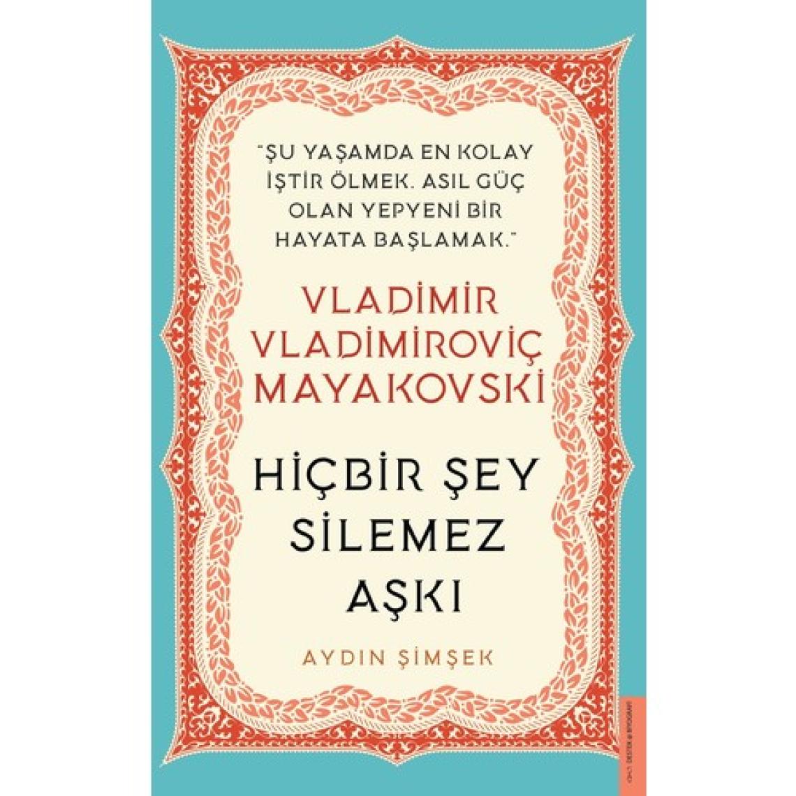 Vladimir Vladimiroviç Mayakovski / Hiçbir Şey Silemez Aşkı - Aydın Şimşek