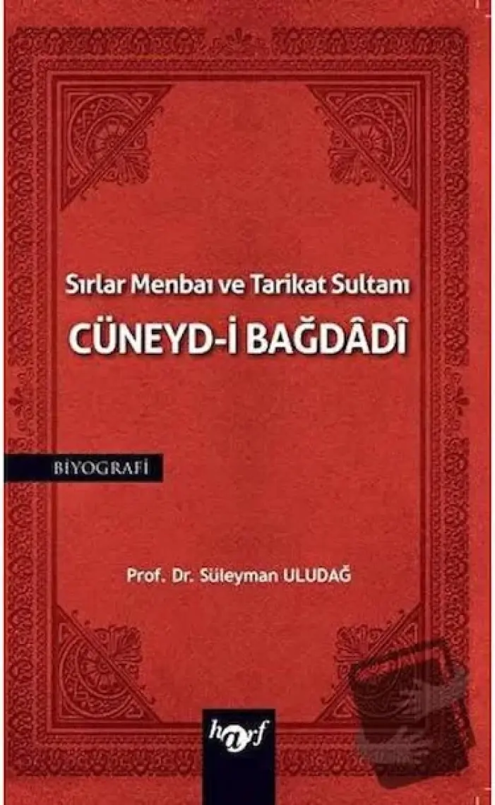 Sırlar Menbaı ve Tarikat Sultanı Cüneyd-i Bağdadi