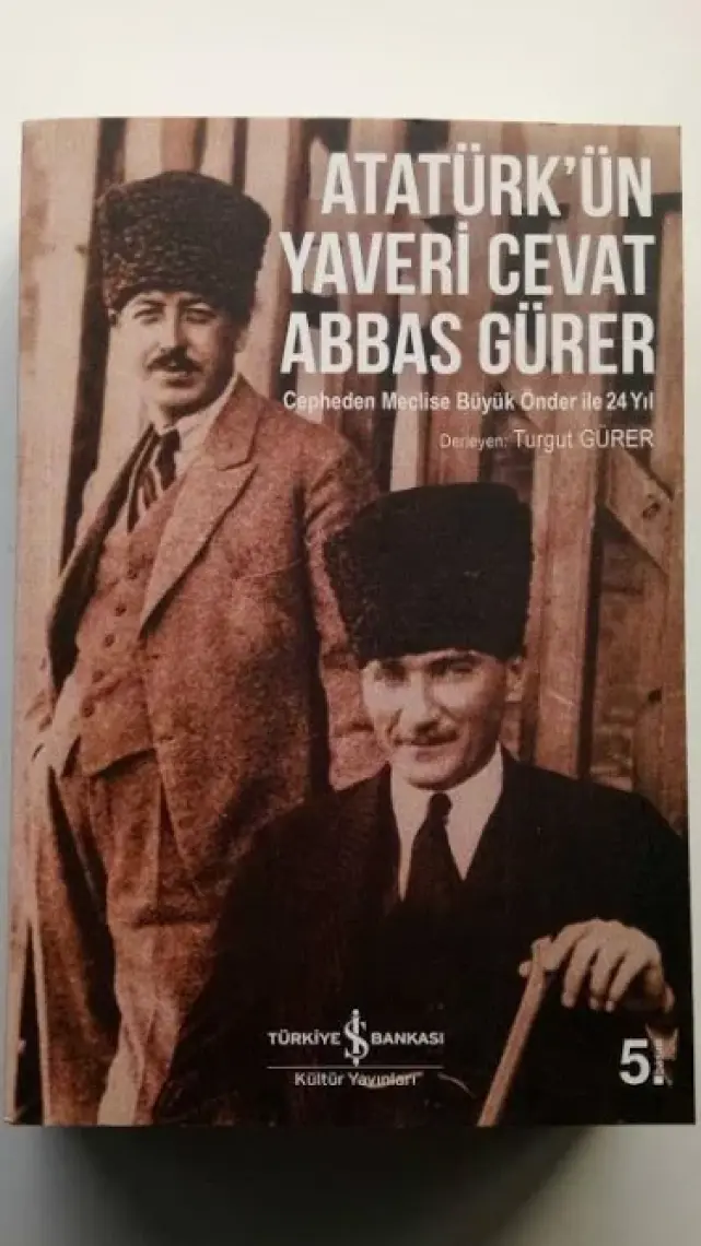 Atatürk’ün Yaveri Cevat Abbas Gürer - Turgut Gürer