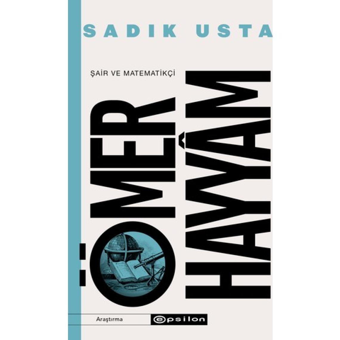 Şair Ve Matematikçi Ömer Hayyâm - Sadık Usta