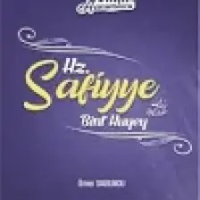 Peygamber Evinin Hanımları - Hz Safiyye Bint Huyey
