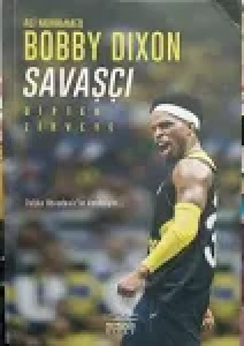 Savaşçı - Bobby Dixon---13. baskı--mayıs 2019