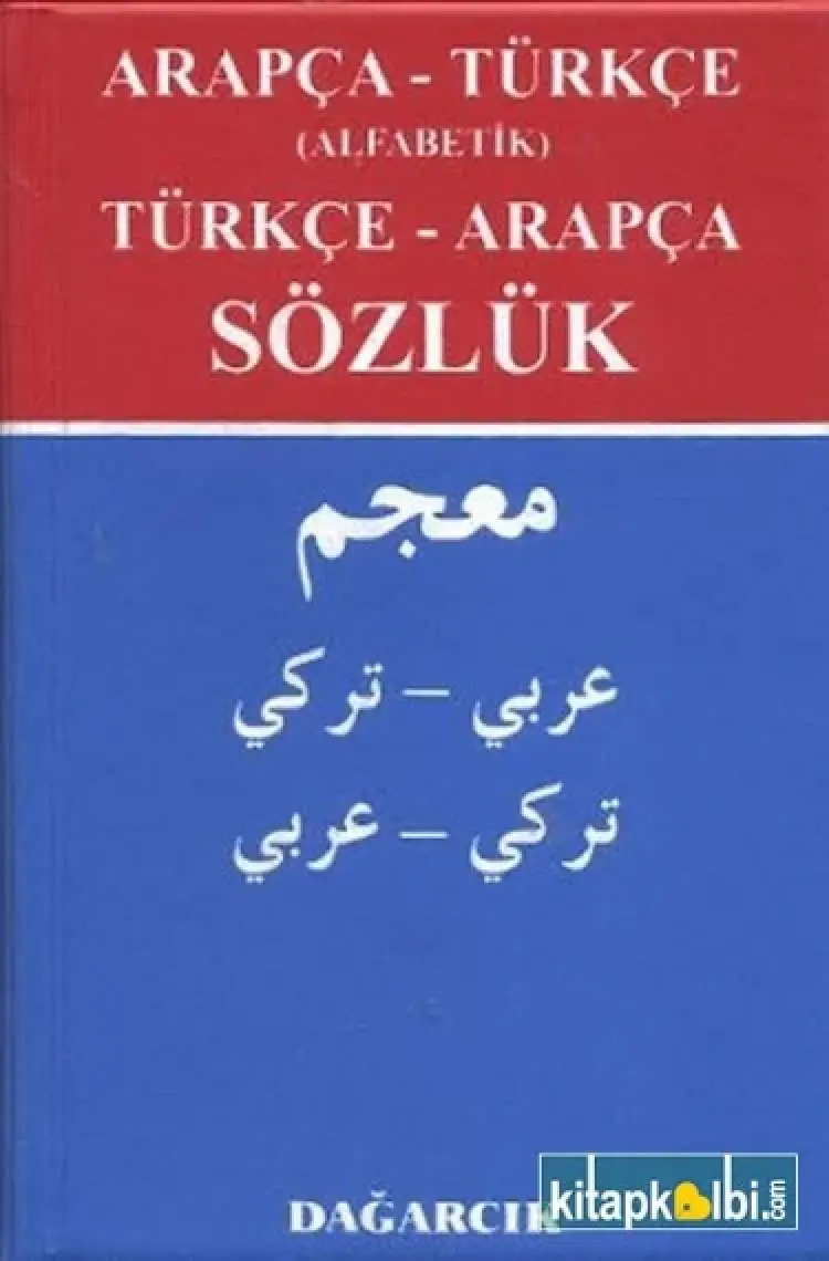 Arapça - Türkçe (Alfabetik) Türkçe - Arapça Sözlük