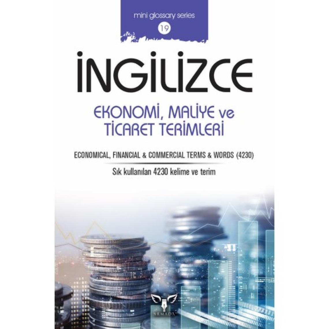 Armada Yayınları İngilizce Ekonomi, Maliye Ve Ticaret Terimleri - Mahmut Sami Akgün
