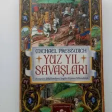 Yüz Yıl Savaşları - Avrupa’yı Şekillendiren İngiliz - Fransız Mücadelesi - Michael Prestwich
