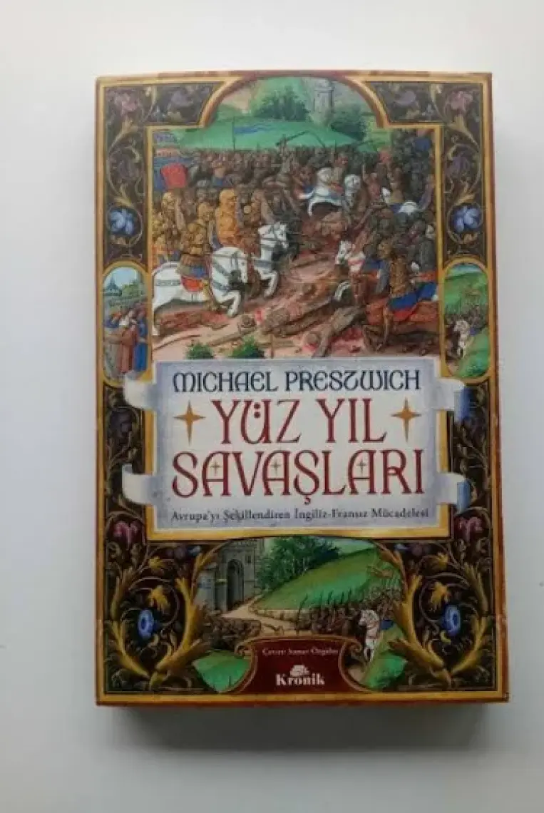 Yüz Yıl Savaşları - Avrupa’yı Şekillendiren İngiliz - Fransız Mücadelesi - Michael Prestwich