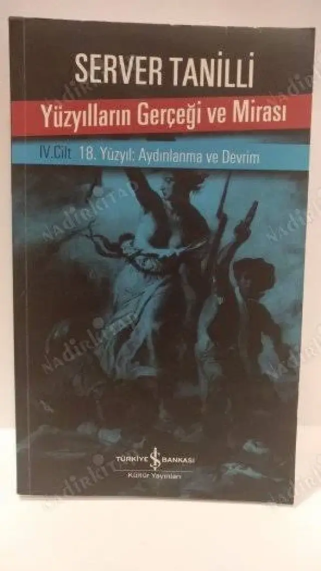 Yüzyılların Gerçeği ve Mirası IV. Cilt - 18. Yüzyıl : Aydınlanma ve Devrim